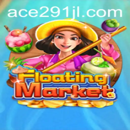 Discover the Thrilling World of FloatingMarket: A Dive into Ace 291