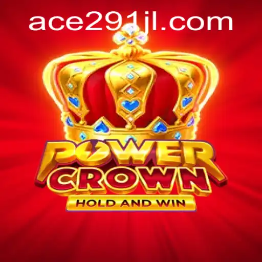 Mastering PowerCrown: A Comprehensive Guide to Ace 291