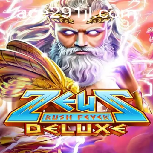 Unleashing the Power in 'ZeusRushFeverDeluxe' Featuring 'Ace 291'